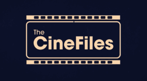 The CineFiles